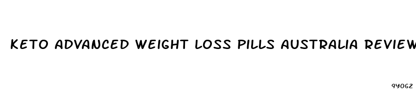 keto advanced weight loss pills australia reviews