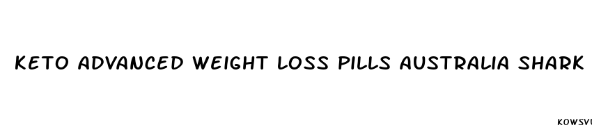 keto advanced weight loss pills australia shark tank