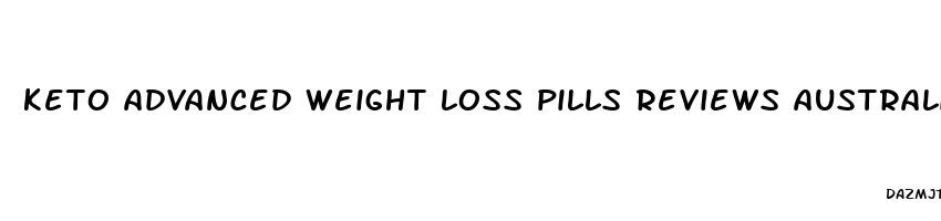 keto advanced weight loss pills reviews australia