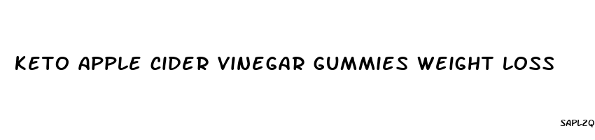 keto apple cider vinegar gummies weight loss