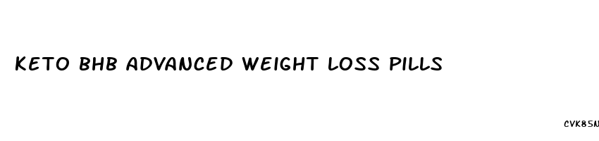 keto bhb advanced weight loss pills