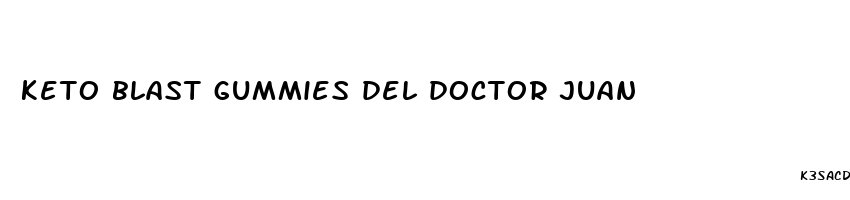 keto blast gummies del doctor juan