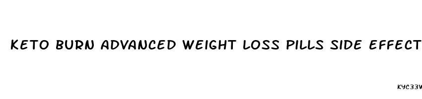 keto burn advanced weight loss pills side effects