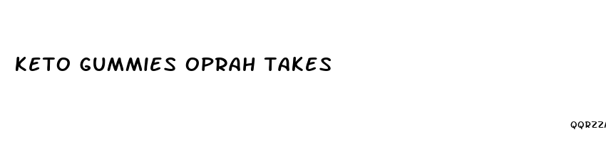 keto gummies oprah takes