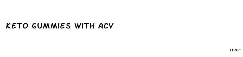 keto gummies with acv