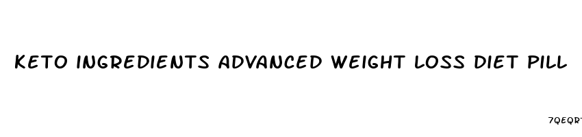 keto ingredients advanced weight loss diet pill