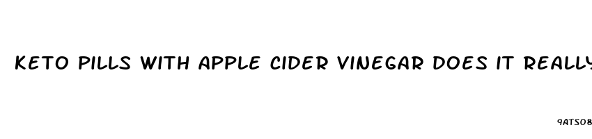 keto pills with apple cider vinegar does it really work