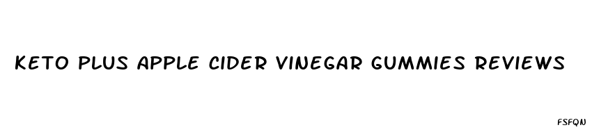 keto plus apple cider vinegar gummies reviews