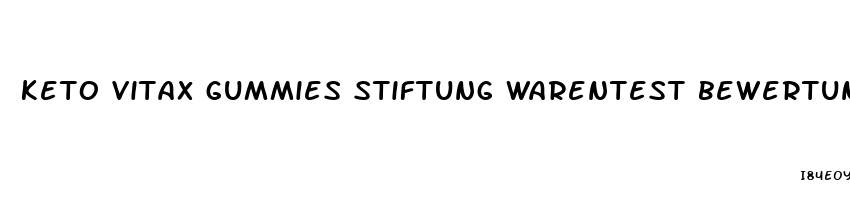 keto vitax gummies stiftung warentest bewertung