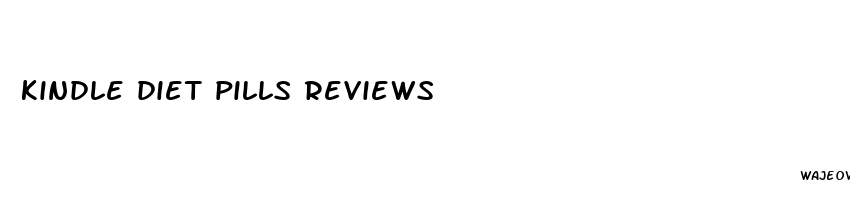 kindle diet pills reviews