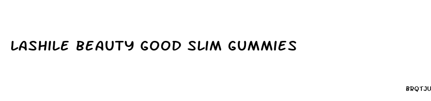 lashile beauty good slim gummies