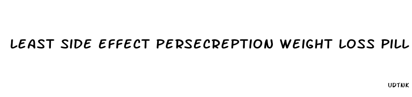 least side effect persecreption weight loss pill