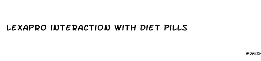 lexapro interaction with diet pills