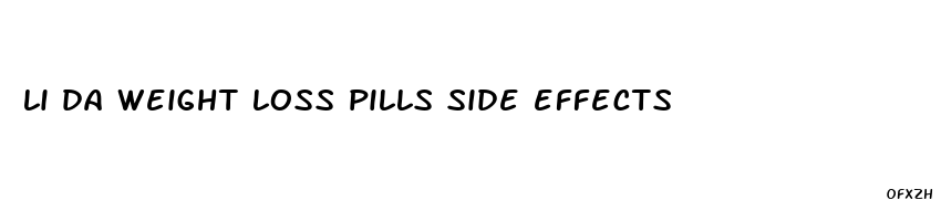 li da weight loss pills side effects