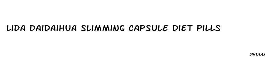 lida daidaihua slimming capsule diet pills
