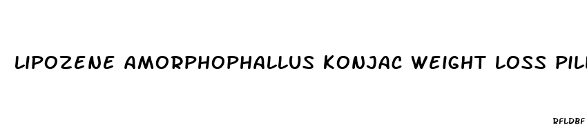 lipozene amorphophallus konjac weight loss pills