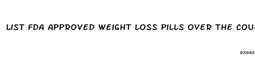 list fda approved weight loss pills over the counter