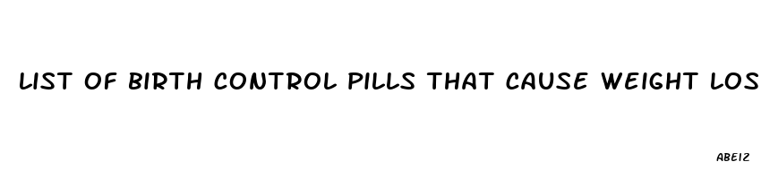 list of birth control pills that cause weight loss