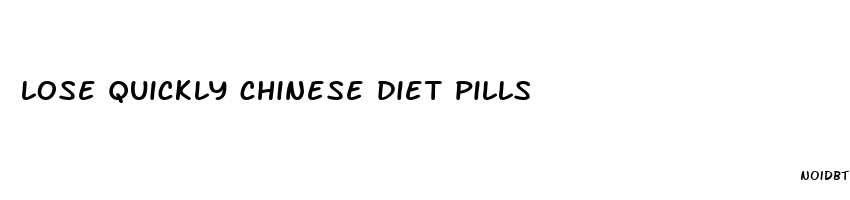 lose quickly chinese diet pills