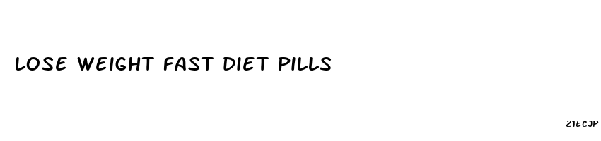 lose weight fast diet pills