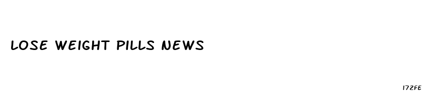 lose weight pills news