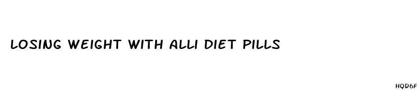 losing weight with alli diet pills