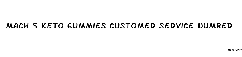 mach 5 keto gummies customer service number