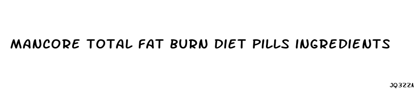 mancore total fat burn diet pills ingredients