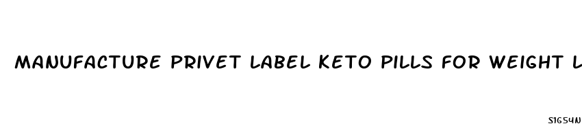 manufacture privet label keto pills for weight loss