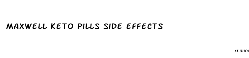 maxwell keto pills side effects