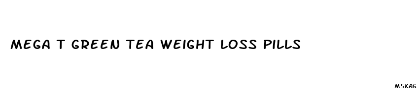 mega t green tea weight loss pills