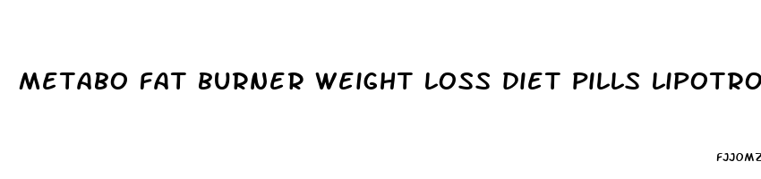 metabo fat burner weight loss diet pills lipotropics