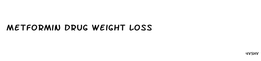 metformin drug weight loss