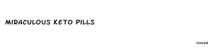 miraculous keto pills