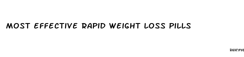 most effective rapid weight loss pills