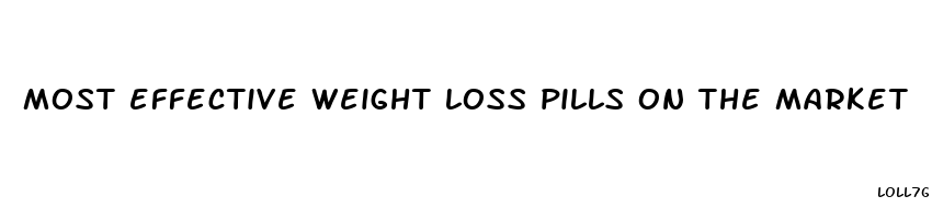 most effective weight loss pills on the market