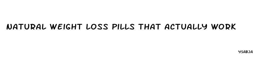 natural weight loss pills that actually work