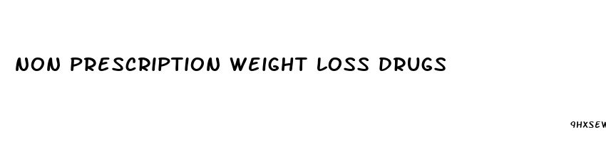 non prescription weight loss drugs