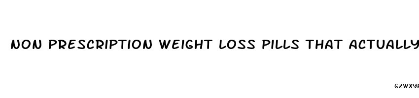 non prescription weight loss pills that actually work