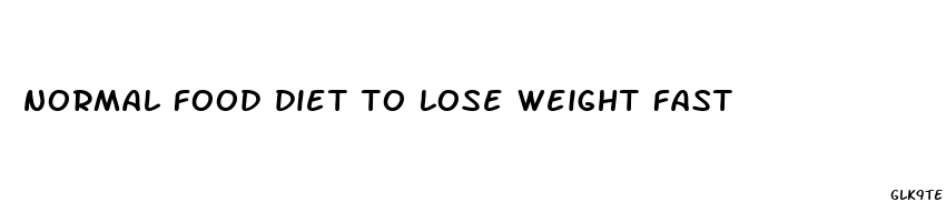 normal food diet to lose weight fast