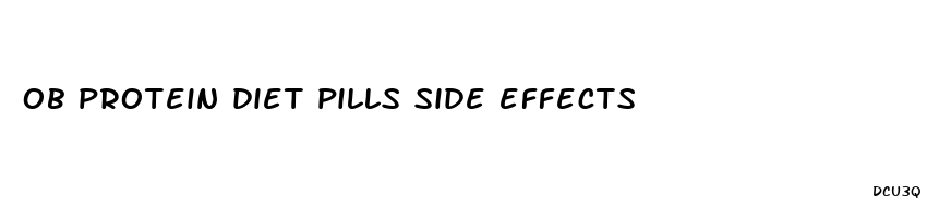 ob protein diet pills side effects