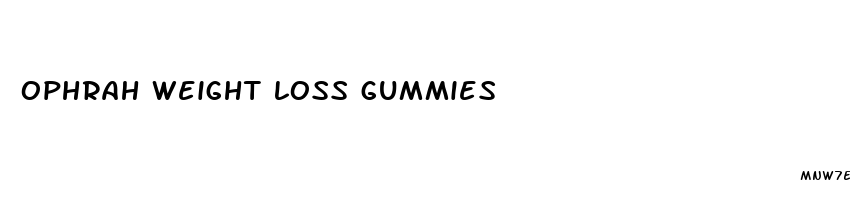 ophrah weight loss gummies