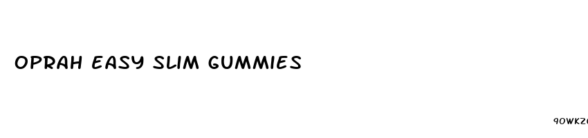 oprah easy slim gummies