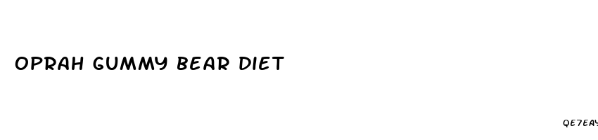 oprah gummy bear diet