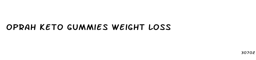 oprah keto gummies weight loss