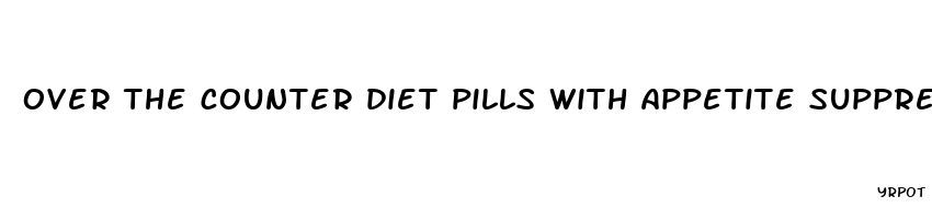 over the counter diet pills with appetite suppressant