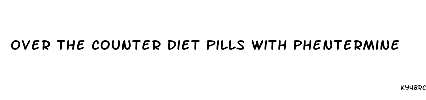 over the counter diet pills with phentermine