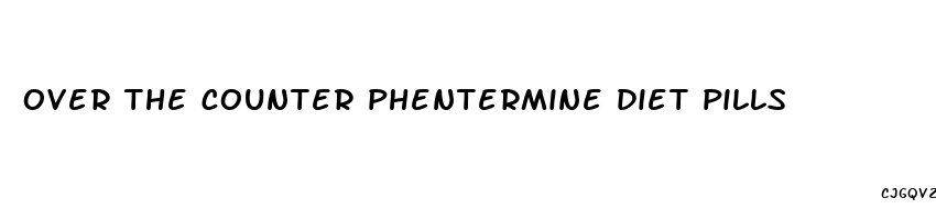 over the counter phentermine diet pills