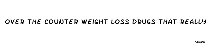 over the counter weight loss drugs that really work yellow pill