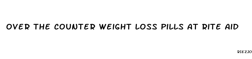 over the counter weight loss pills at rite aid